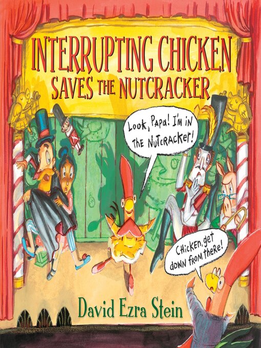 Title details for Interrupting Chicken Saves the Nutcracker by David Ezra Stein - Available